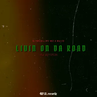 livin' on da road by Kye Wiz