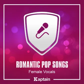 Romantic Pop Songs: Female Vocals by Kaptain