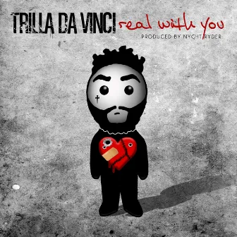 Real With You by Trilla da Vinci