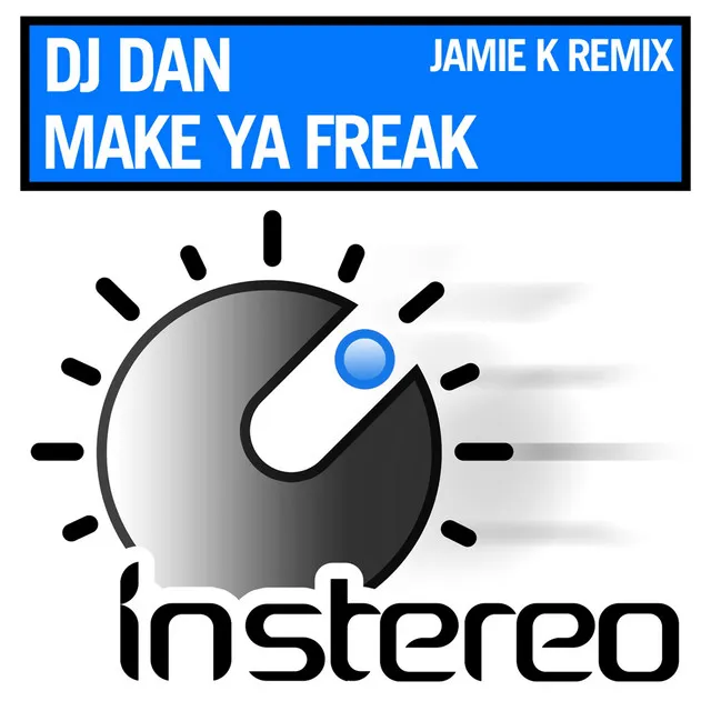 Make Ya Freak - Jamie K Remix