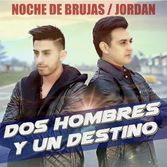 Dos Hombres y un Destino by Jordan