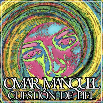 Cuestión de Piel by Omar Manquel