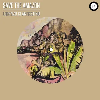 Save the Amazon by Lorenzo Clandestino