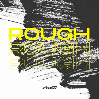 Rough by Arett