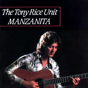 Manzanita by Tony Rice Unit