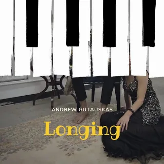 Longing by Andrew Gutauskas