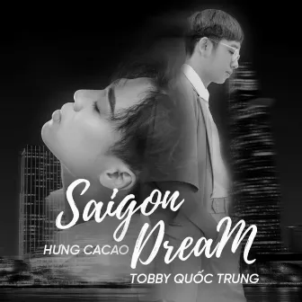 Saigon Dream by Hưng Cacao