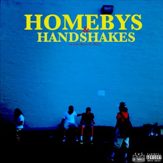 Homebys & Handshakes by Da Threat