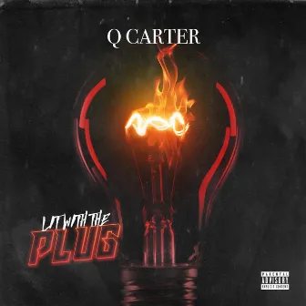 Lit Wit' the Plug by Q Carter