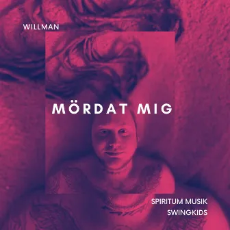 Mördat Mig by WillMan