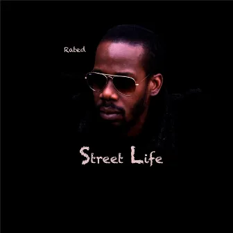 Street Life by Rated