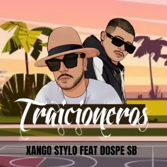 Traicioneros by Xango Stylo