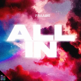 All In by Fraasie