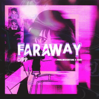 faraway by dipp