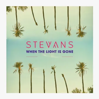 When the Light is Gone by Stevans