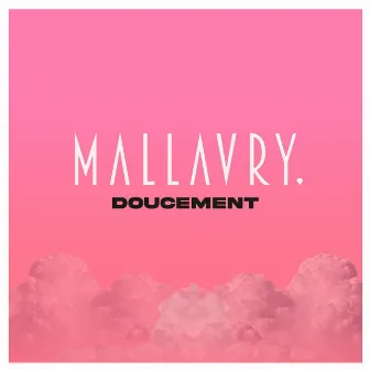 Doucement by Mallaury