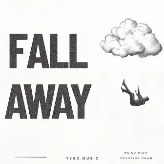 Fall Away by TyGo Music