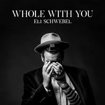 Whole With You by Eli Schwebel