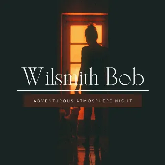 Adventurous Atmosphere Night by Wilsmith Bob