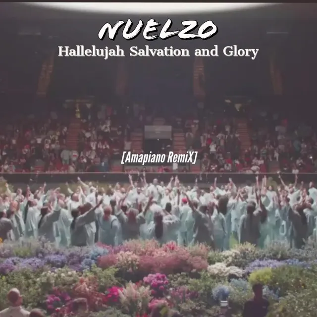 Hallelujah Salvation and Glory - Amapiano Remix