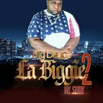 La Biggie 2 My Story by BiG.DeuCe