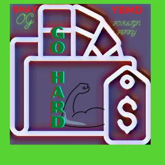 GO HARD by Shay OG