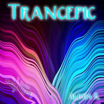 Trancepic by Alexia K.