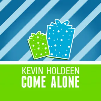 Come Alone by Kevin Holdeen