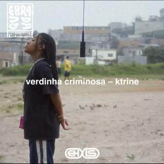 Verdinha Criminosa by MC KTRINE