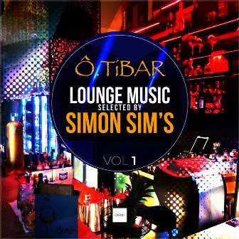 O.Tibar Lounge Music Selected by Simon Sim's Vol. N°1 by Simon Sim's