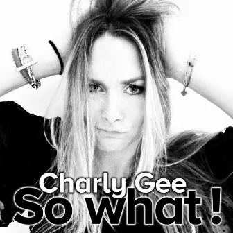 So What by Charly Gee