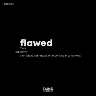 Flawed by Mak Digg