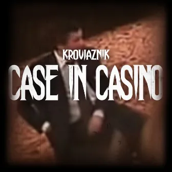 Case In Casino by Krovjaznik