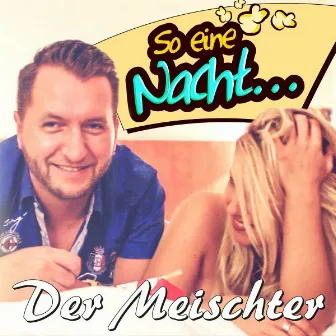 So eine Nacht by Der Meischter