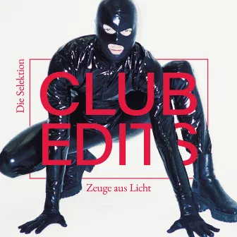 Zeuge aus Licht (Club Edits) by Die Selektion