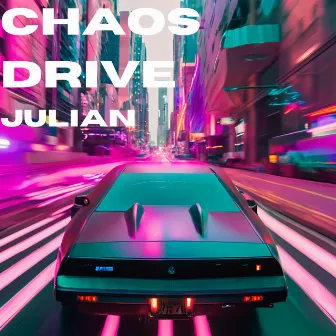 Chaos Drive by Julian