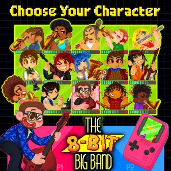 Choose Your Character! by The 8-Bit Big Band