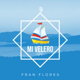 Mi Velero by Fran Flores