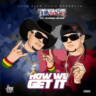 How We Get It by Texas T