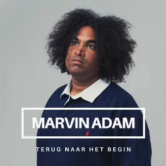 Terug Naar Het Begin by Marvin Adam