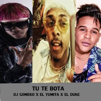 Tu te bota by El Duke