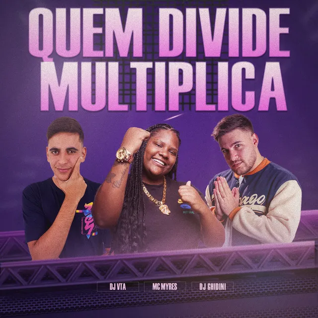 Quem Divide Multiplica