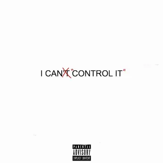 I Can't Control It by Groovyslim