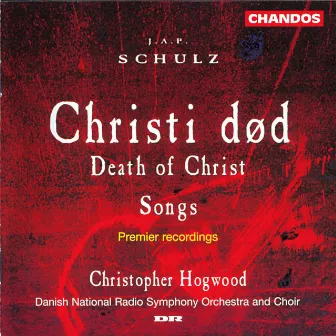 Schulz: Death of Christ, Denk ich Gott an deine Güte, Allegretto and Selected Songs by 