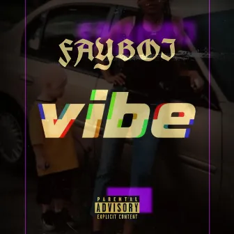 Vibe by Fayboi