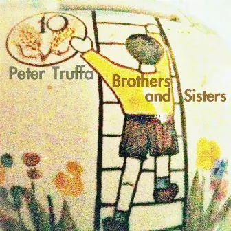 Brothers and Sisters by Peter Truffa