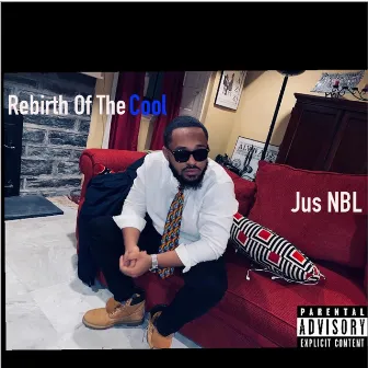 Rebirth Of The Cool by Jus NBL