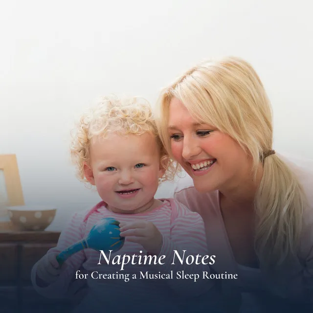 Naptime Notes for Creating a Musical Sleep Routine