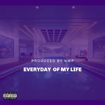 Everyday of My Life by A. Swain & Lipe