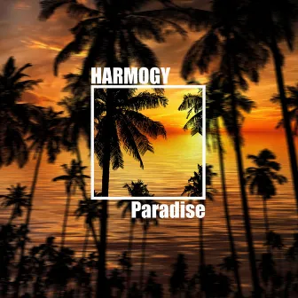 Paradise by Harmogy